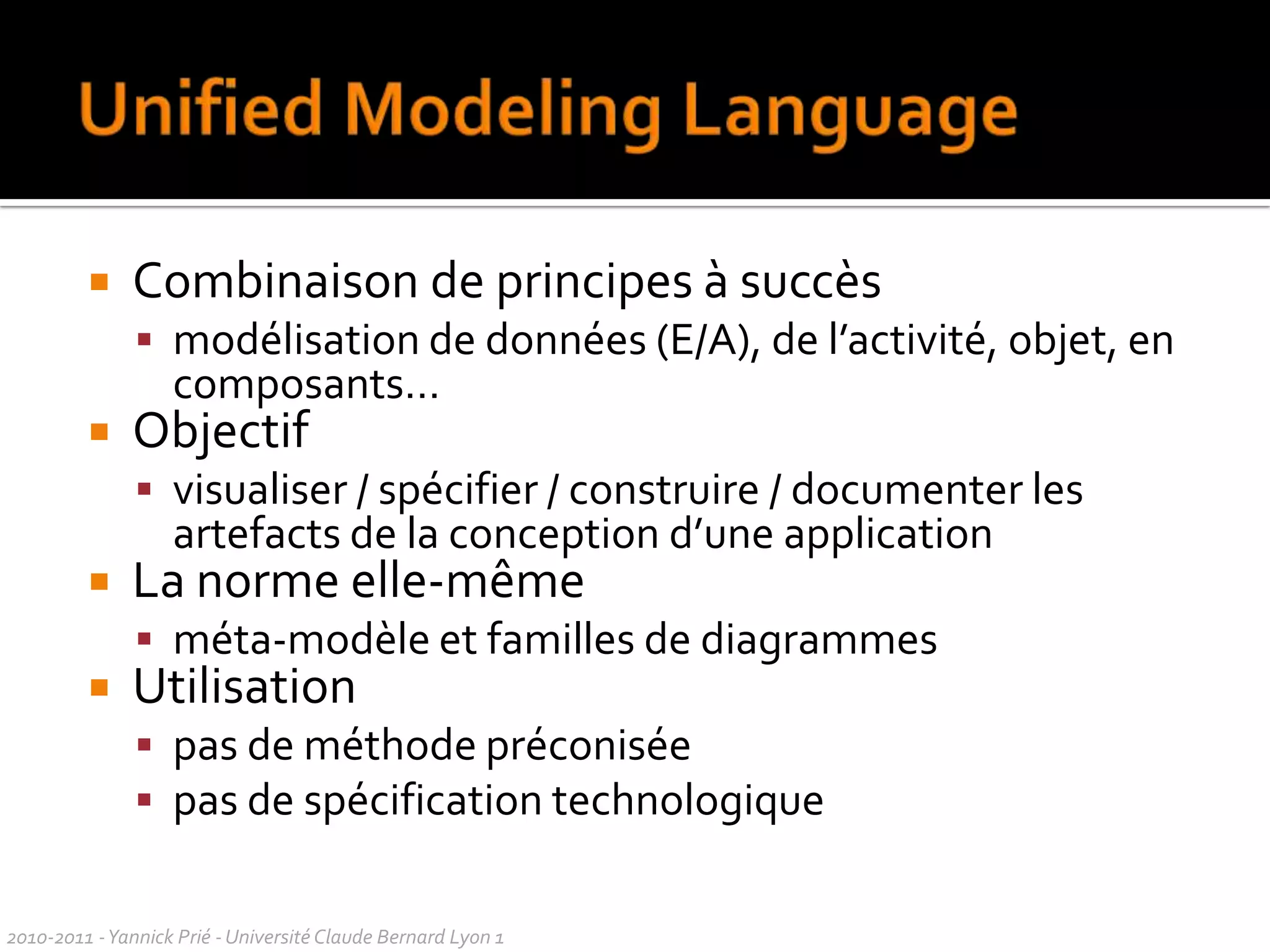 PlanHistoire d’UMLDiagrammes et modélisationGénéralités sur les diagrammes2010-2011 - Yannick Prié - Université Claude Bernard Lyon 1  