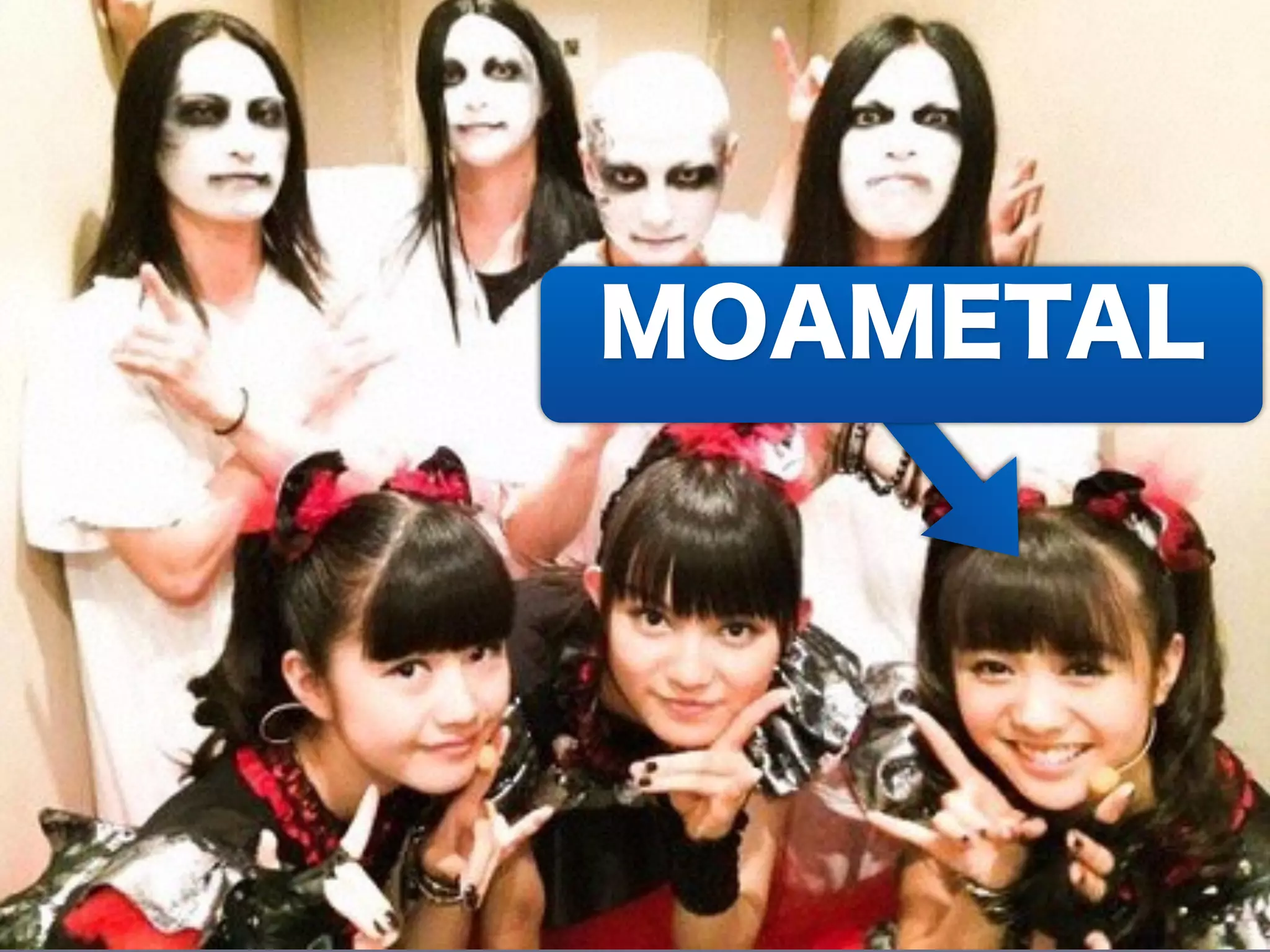 MOAMETAL
 