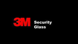 Security
Glass
 