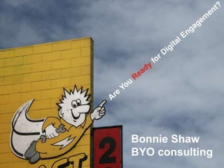 Bonnie Shaw
BYO consulting
 
