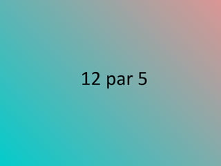 12 par 5 