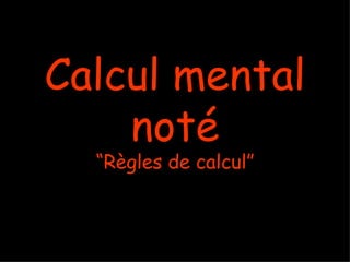 Calcul mental noté “Règles de calcul” 