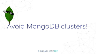 Avoid MongoDB clusters!
 
