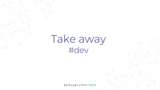 Take away
#dev
 