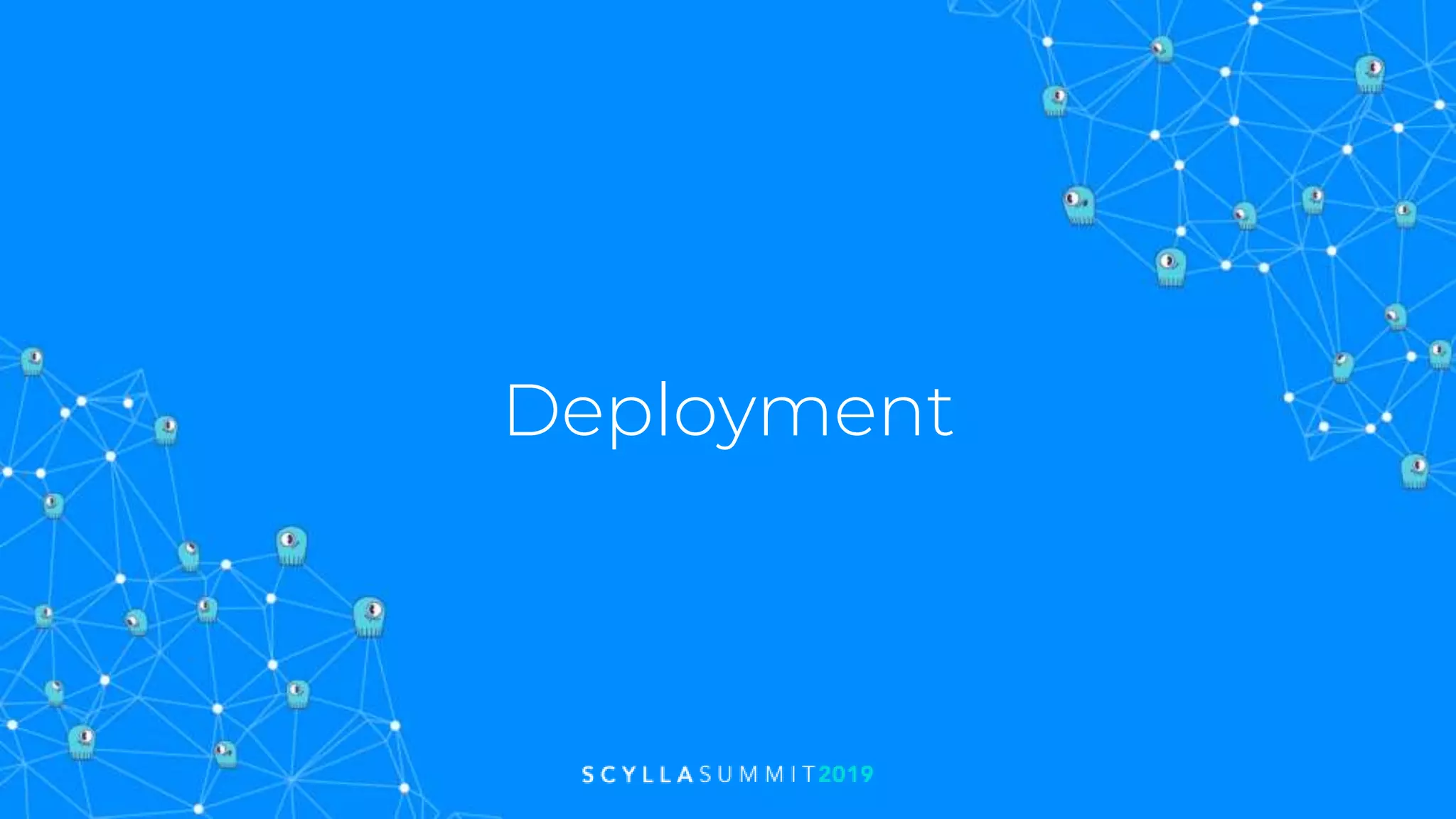 Deployment
 