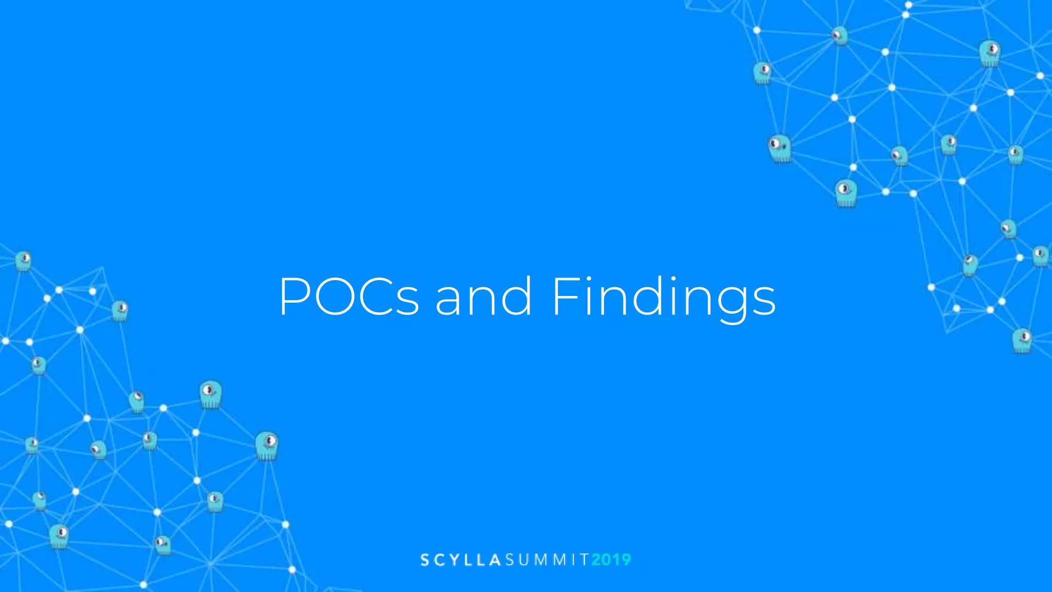 POCs and Findings
 