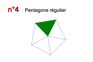 n°4n°4 Pentagone régulierPentagone régulier
 