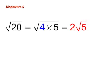 Diapositive 5Diapositive 5
20 542 5= × =
 