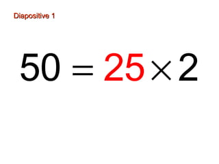 Diapositive 1Diapositive 1
−
50 225= ×