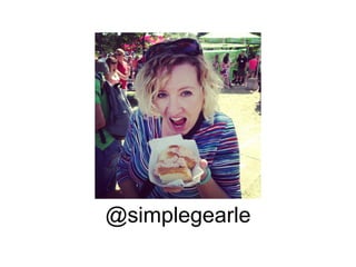@simplegearle
 