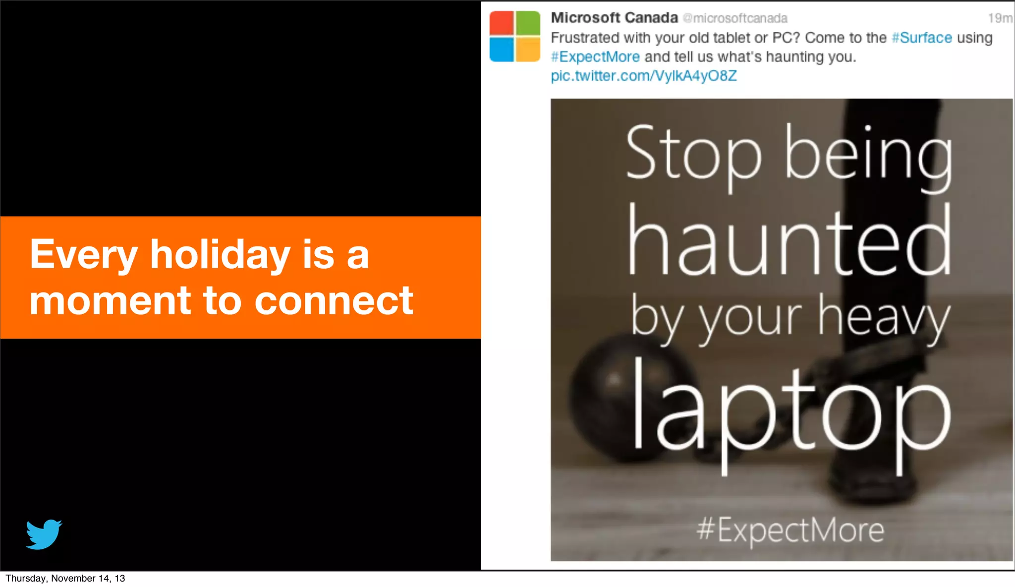 Every holiday is a
moment to connect

@TwitterAds | Conﬁdential

Thursday, November 14, 13

27

 