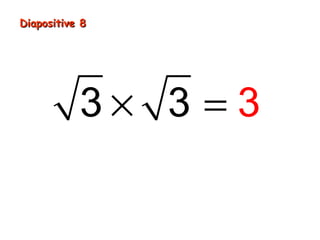 Diapositive 8Diapositive 8
× =3 3 3
 