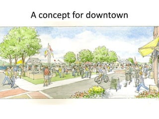 A concept for downtown
 