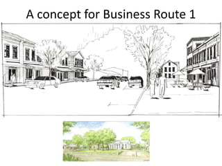 A concept for Business Route 1
 