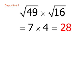 Diapositive 1
−
49 16
7 4 28