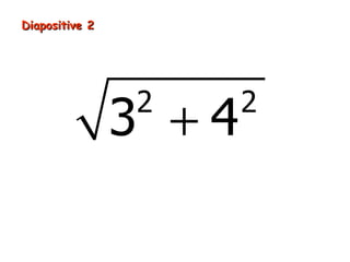 Diapositive 2




                2      2
                3 +4
 