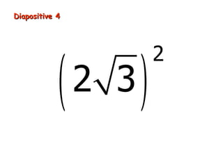 Diapositive 4




            (         )
                          2
                2 3
 