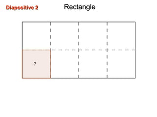 Diapositive 2Diapositive 2 RectangleRectangle
