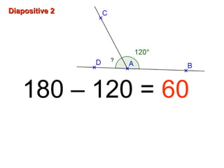 180 – 120 = 60
Diapositive 2Diapositive 2
?
 