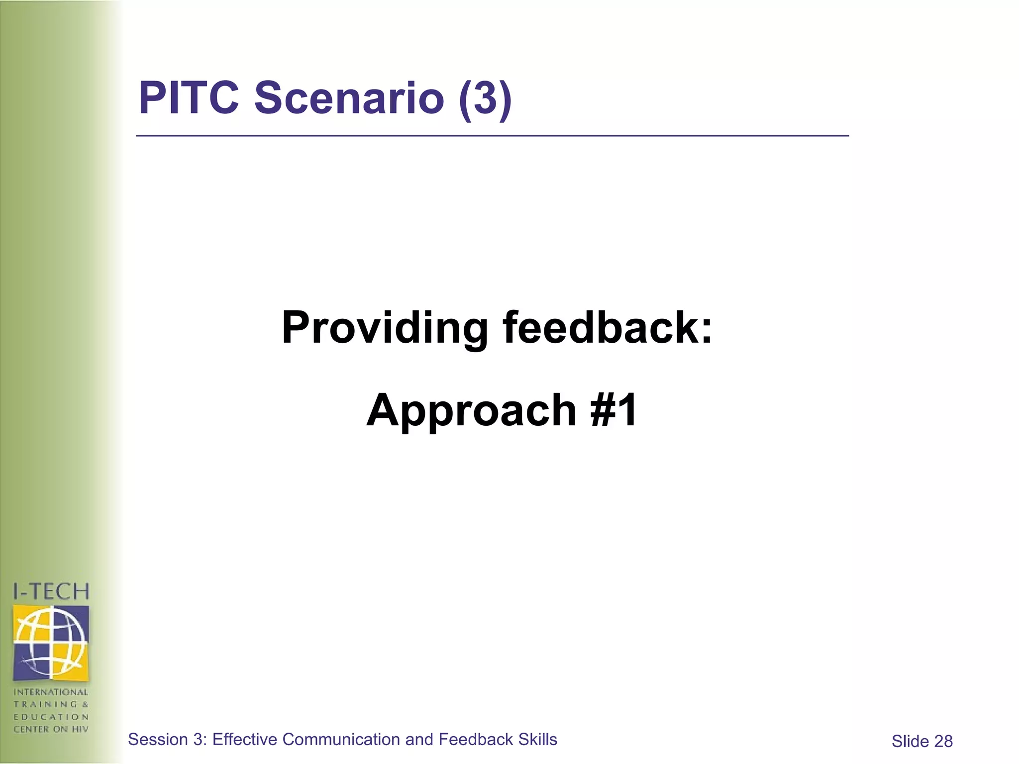 Providing feedback:  Approach #1 PITC Scenario (3) 