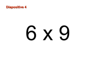 6 x 9
Diapositive 4Diapositive 4
 