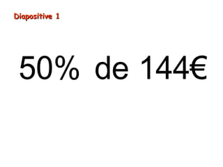 50% de 144€
Diapositive 1Diapositive 1
 