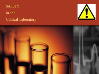 SAFETY
in the
Clinical Laboratory
 