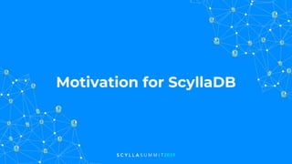 Motivation for ScyllaDB
 