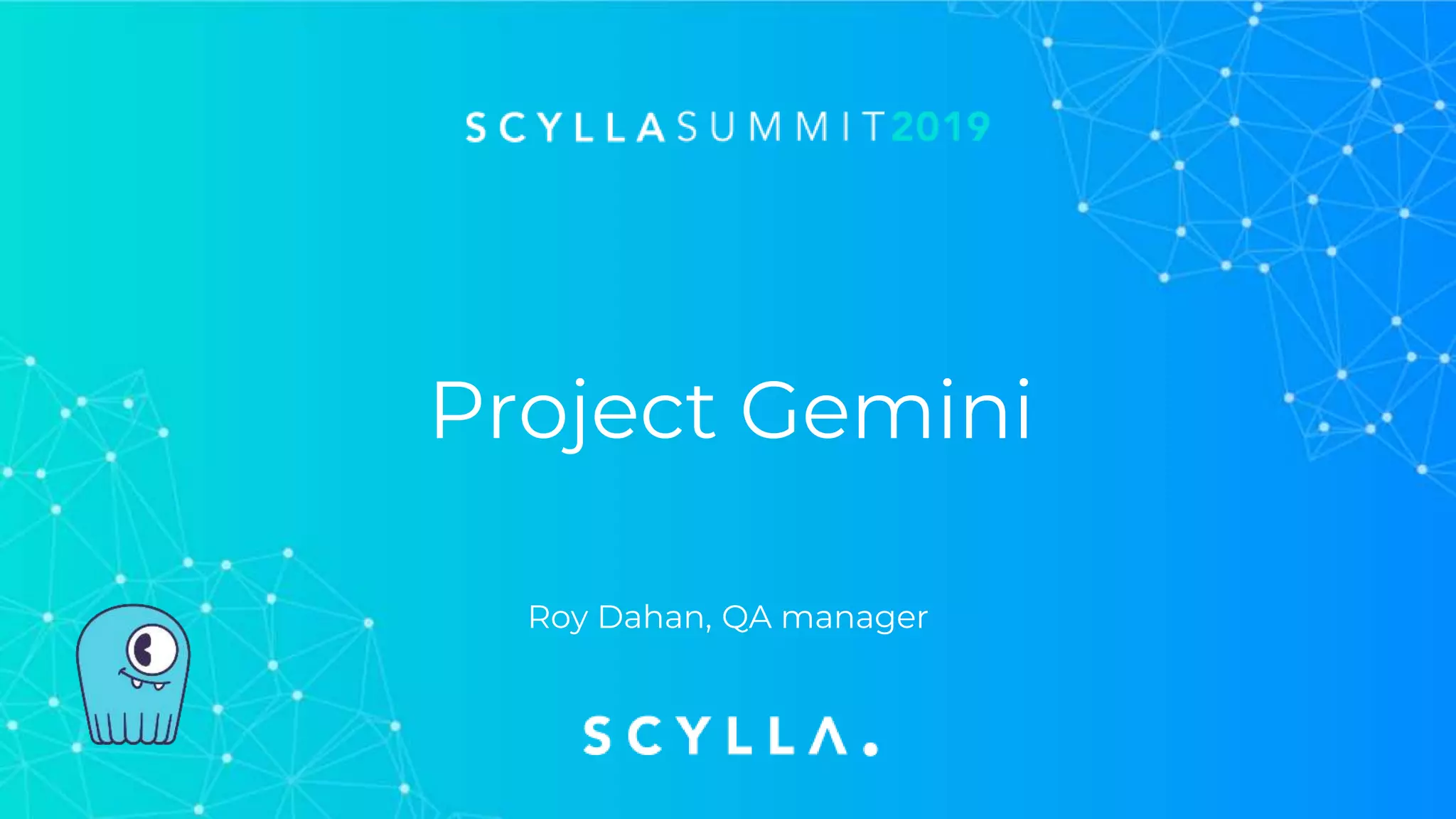 Project Gemini
Roy Dahan, QA manager
 