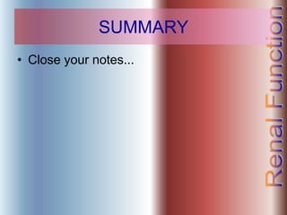 SUMMARY
• Close your notes...
 