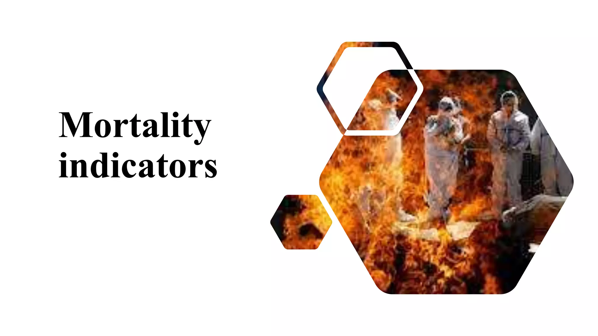 Mortality
indicators
 