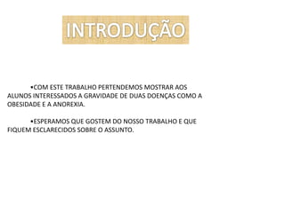 Obesidade e Anorexia