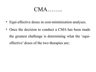 CMA.pharmaceutical economics in pharmacy department | PPTX