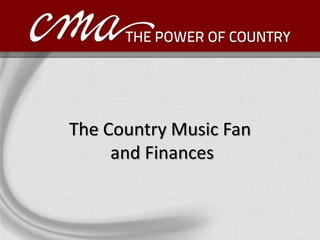 The Country Music Fan and Finances  