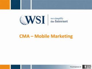 CMA – Mobile Marketing
 