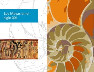 Los Mayas en el
siglo XXI
 
