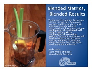 Blended Metrics,
                          Blended Results
                         “People are the product. Businesses
  ...