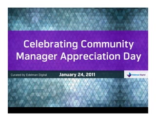 Edelman Digital Celebrates Community Manager Appreciation Day