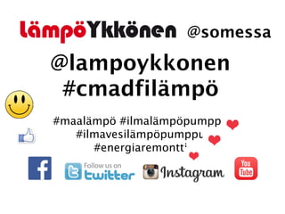 @somessa
@lampoykkonen
#cmadfilämpö
#maalämpö #ilmalämpöpumppu
#ilmavesilämpöpumppu
#energiaremontti
 