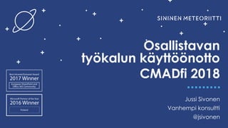 Osallistavan
työkalun käyttöönotto
CMADfi 2018
Jussi Sivonen
Vanhempi konsultti
@jsivonen
 