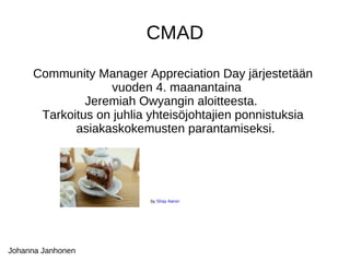 Community manager -termi vakiintui käyttöön 2006. Suomalainen termi ei ole vielä vakiintunut, puhutaan mm. yhteisöjohtajista ja nettikätilöistä by  Enchanticals Johanna Janhonen 