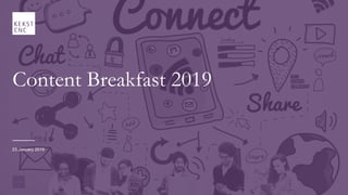 Content Breakfast 2019
23 January 2019
 