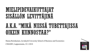 Hanna Reinikainen, Jyväskylä University School of Business and Economics
CMADFI, Lappeenranta, 22.1.2018
 