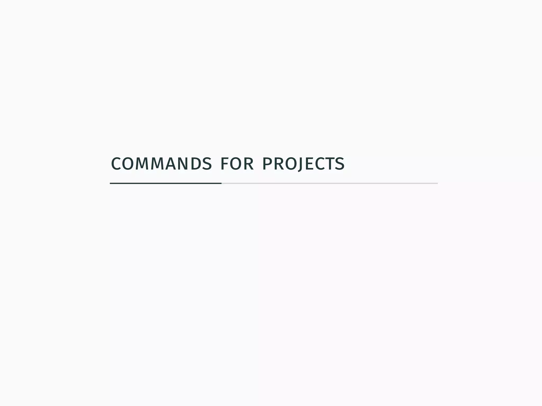 commands for projects
 