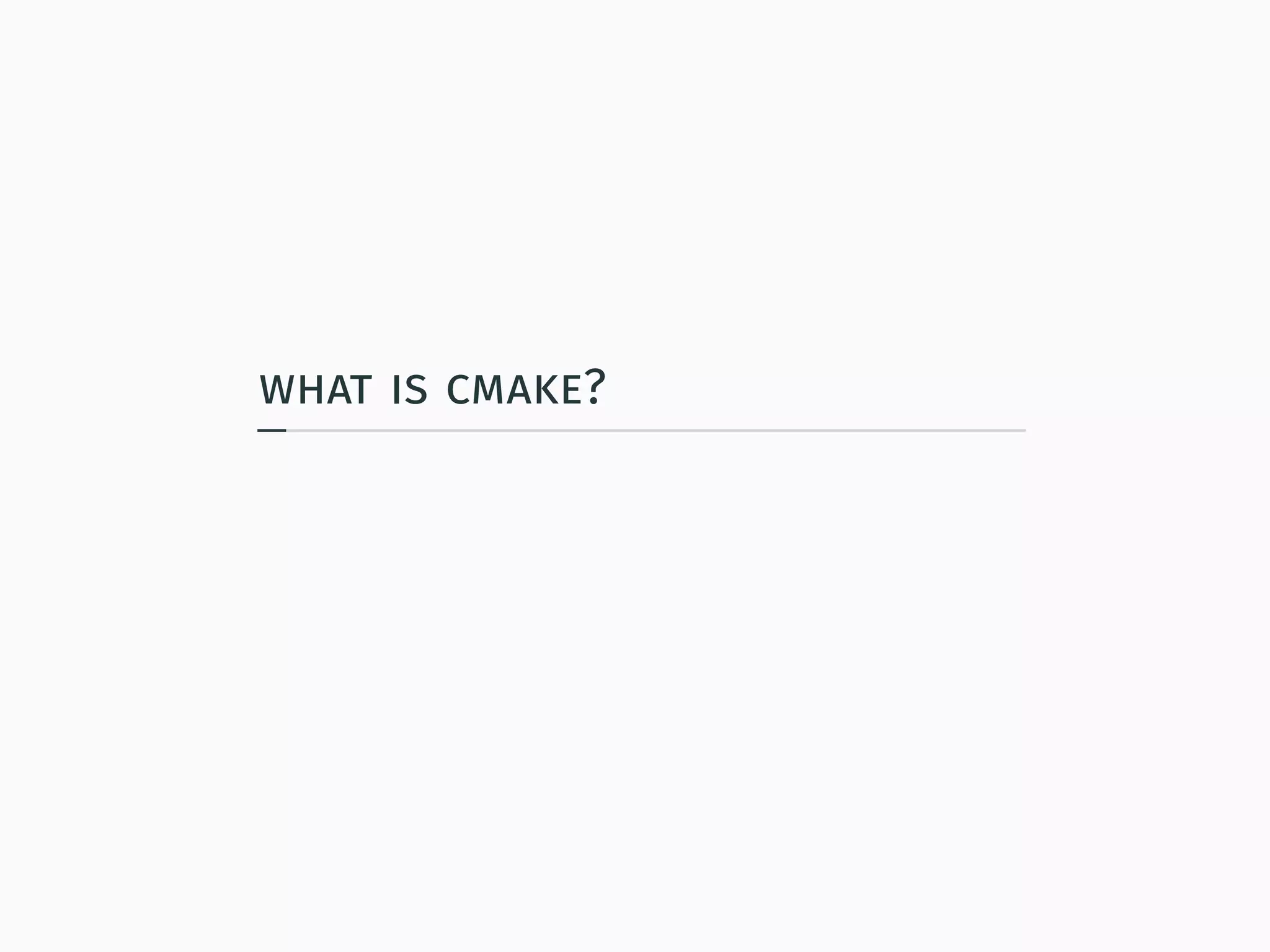 what is cmake?
 