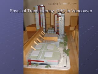 Physical Transparency: CBC in Vancouver 