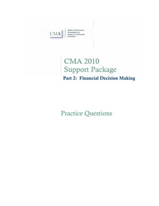 Part 2: Financial Decision Making
Practice Questions
 