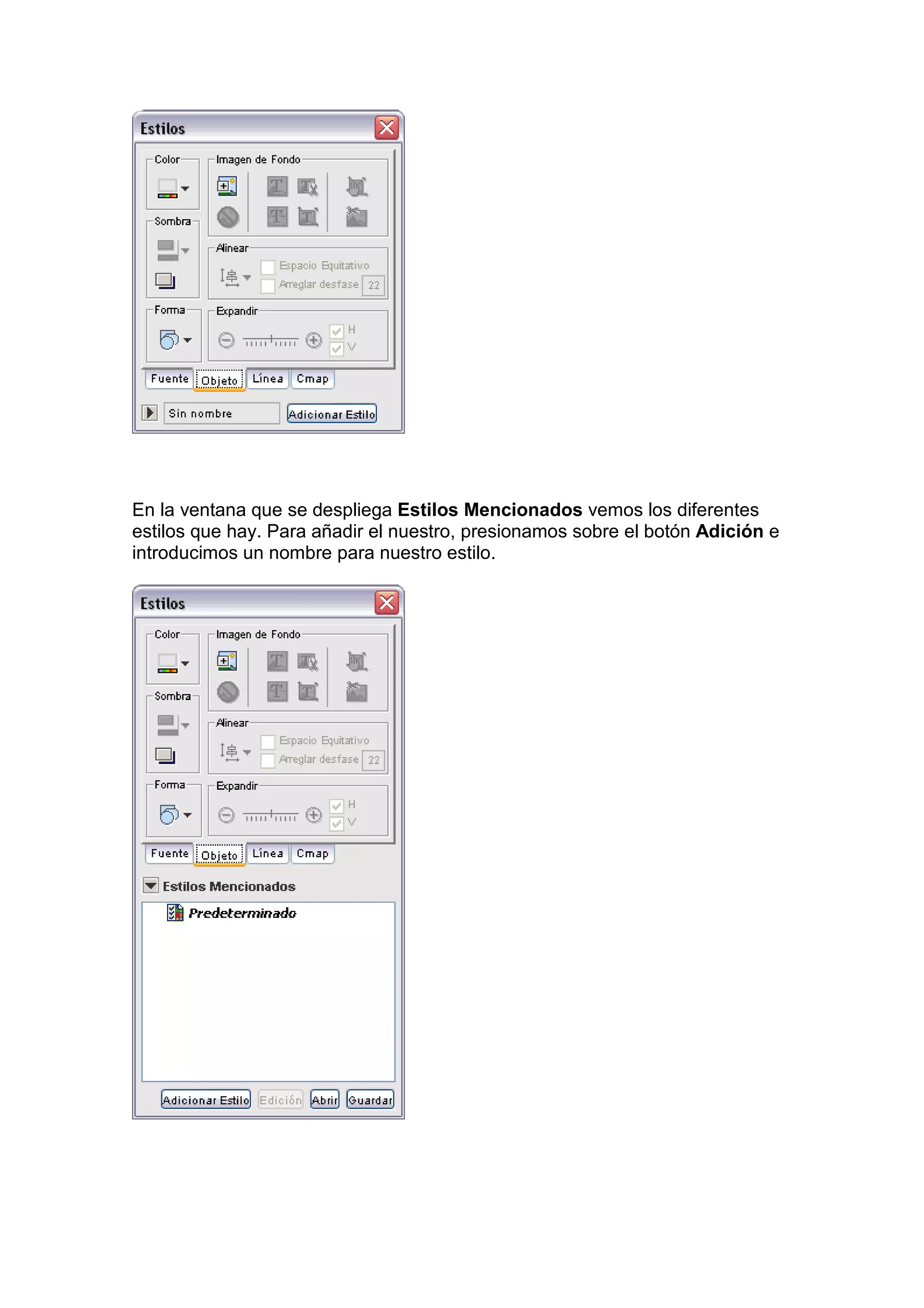 En la ventana que se despliega Estilos Mencionados vemos los diferentes
estilos que hay. Para añadir el nuestro, presionamos sobre el botón Adición e
introducimos un nombre para nuestro estilo.
 