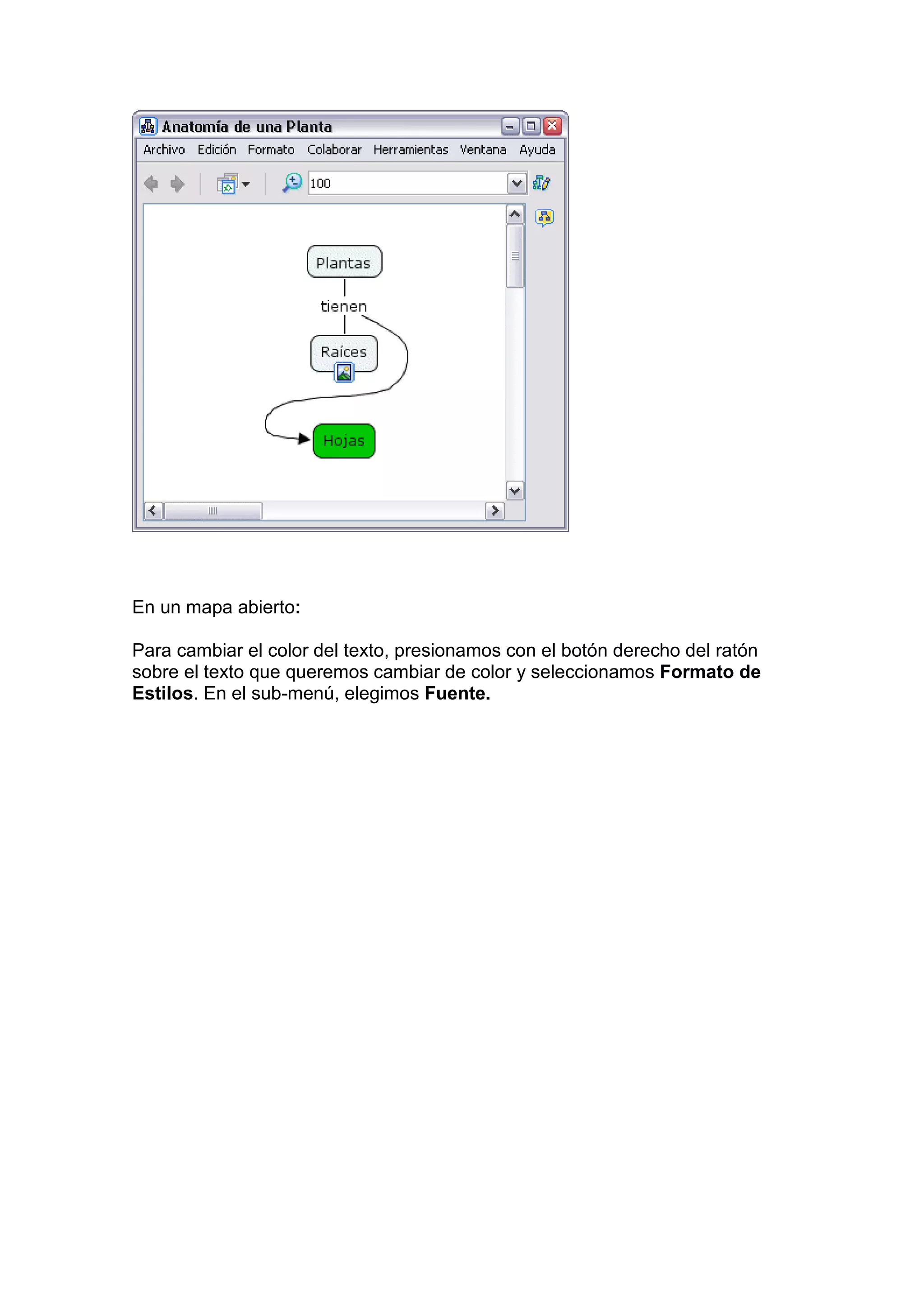 En un mapa abierto:

Para cambiar el color del texto, presionamos con el botón derecho del ratón
sobre el texto que queremos cambiar de color y seleccionamos Formato de
Estilos. En el sub-menú, elegimos Fuente.
 