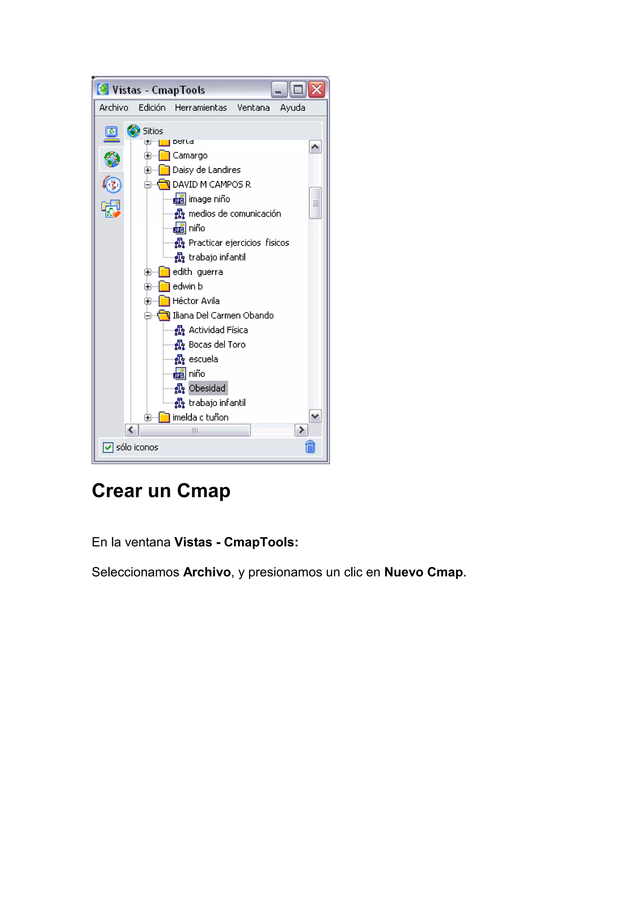 Crear un Cmap

En la ventana Vistas - CmapTools:

Seleccionamos Archivo, y presionamos un clic en Nuevo Cmap.
 